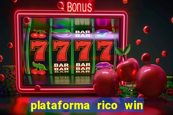 plataforma rico win paga mesmo